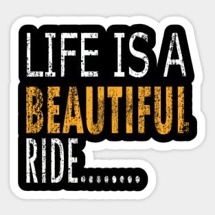 Life Is A Beautiful Ride Sticker